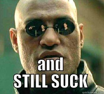  AND STILL SUCK Matrix Morpheus