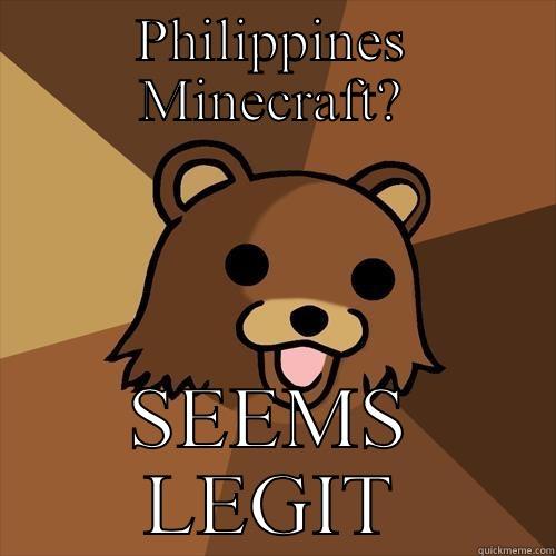 PHILLIPINES MINECRAFT? - PHILIPPINES MINECRAFT? SEEMS LEGIT Pedobear