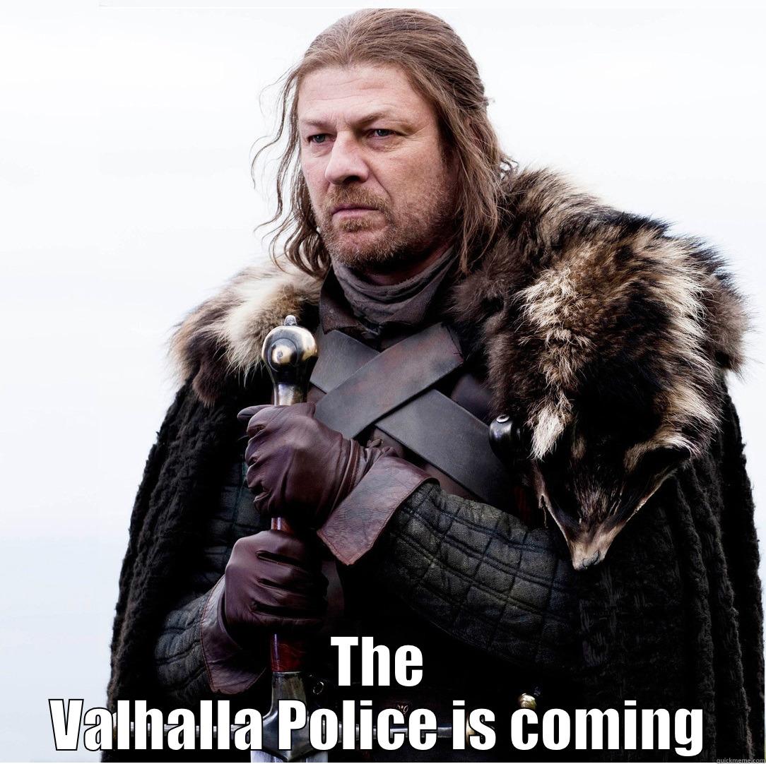  THE VALHALLA POLICE IS COMING Misc