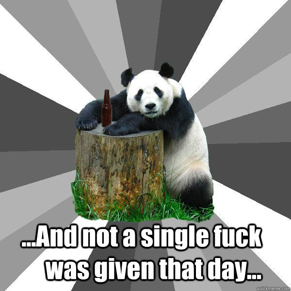 ...And not a single fuck was given that day...  Pickup-Line Panda