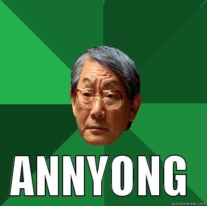  ANNYONG High Expectations Asian Father