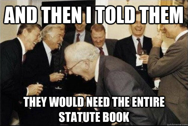 and then I told them they would need the entire statute book - and then I told them they would need the entire statute book  Rich Old Men