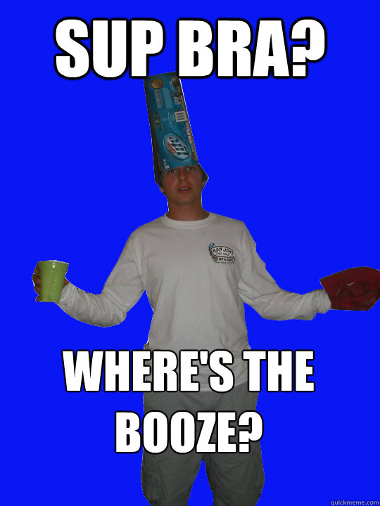 Sup Bra? Where's the booze? - Sup Bra? Where's the booze?  Misc