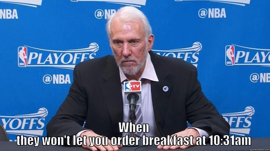  WHEN THEY WON'T LET YOU ORDER BREAKFAST AT 10:31AM Misc