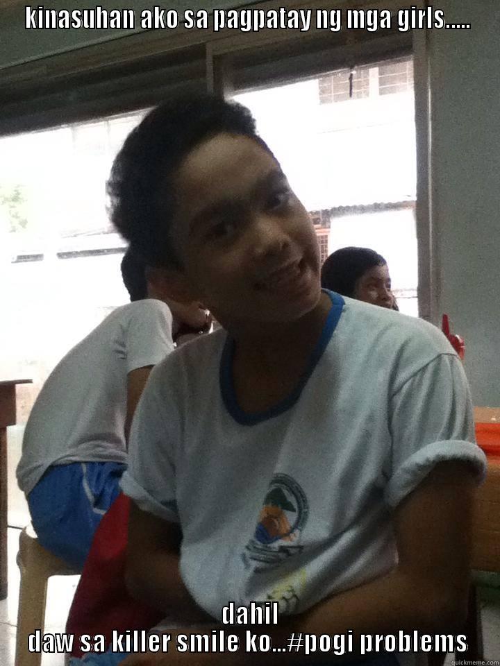 KINASUHAN AKO SA PAGPATAY NG MGA GIRLS.....  DAHIL DAW SA KILLER SMILE KO...#POGI PROBLEMS Misc