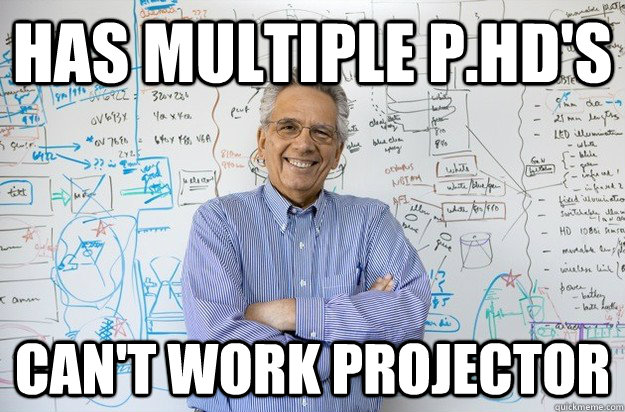 has multiple p.hd's can't work projector  Engineering Professor