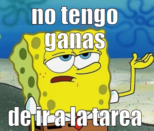NO TENGO GANAS DE IR A LA TAREA Tough Spongebob