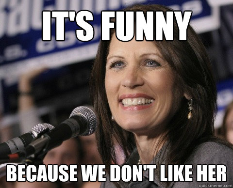 it's funny  because we don't like her  Bad Memory Michelle