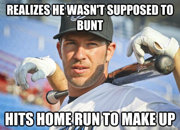 Realizes he wasn't supposed to bunt Hits home run to make up  - Realizes he wasn't supposed to bunt Hits home run to make up   Good Guy Arencibia