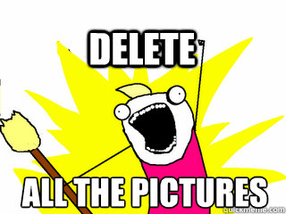 all the pictures delete  All The Thigns