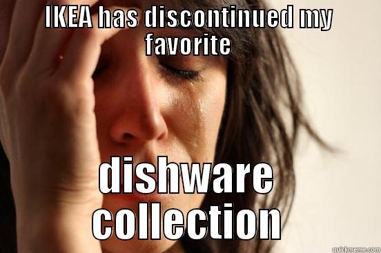 IKEA HAS DISCONTINUED MY FAVORITE DISHWARE COLLECTION First World Problems