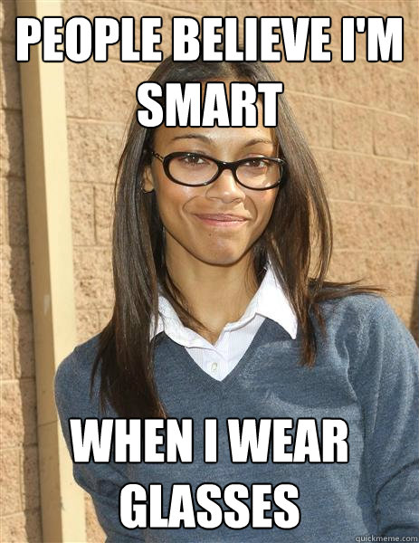 PEOPLE BELIEVE I'M SMART WHEN I WEAR GLASSES - PEOPLE BELIEVE I'M SMART WHEN I WEAR GLASSES  Misc