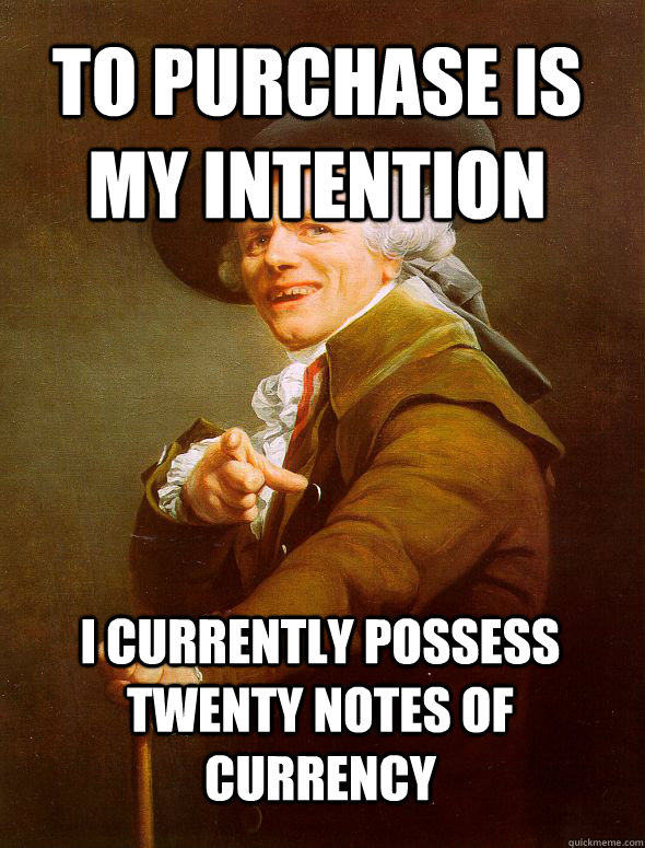 To purchase is my intention I currently possess twenty notes of currency  JosephDucreux