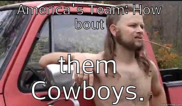 AMERICA'S TEAM: HOW BOUT THEM COWBOYS. Almost Politically Correct Redneck
