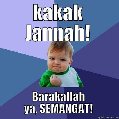 KAKAK JANNAH! BARAKALLAH YA, SEMANGAT! Success Kid