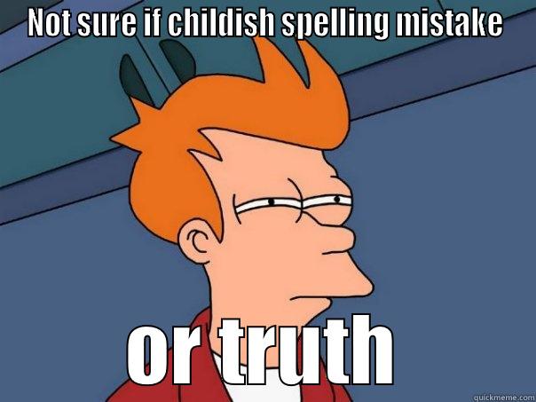 NOT SURE IF CHILDISH SPELLING MISTAKE OR TRUTH Futurama Fry