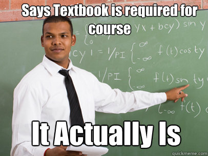 Says Textbook is required for course It Actually Is  Good Guy Teacher
