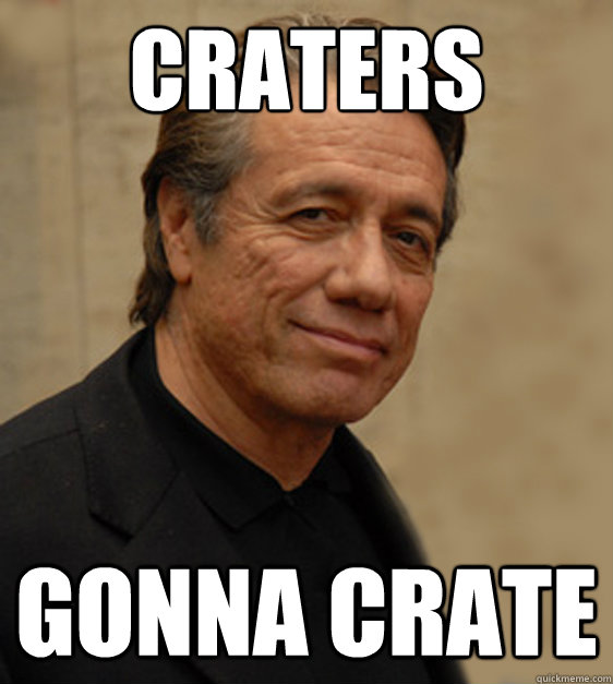 craters gonna crate - craters gonna crate  Misc