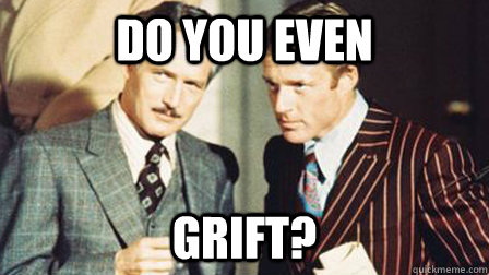 Do you even grift?  The Sting