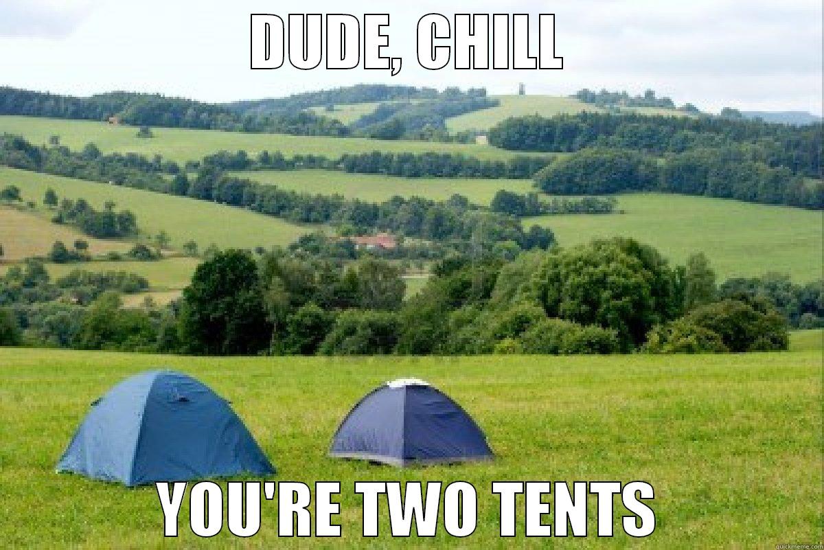youre too tents quickmeme