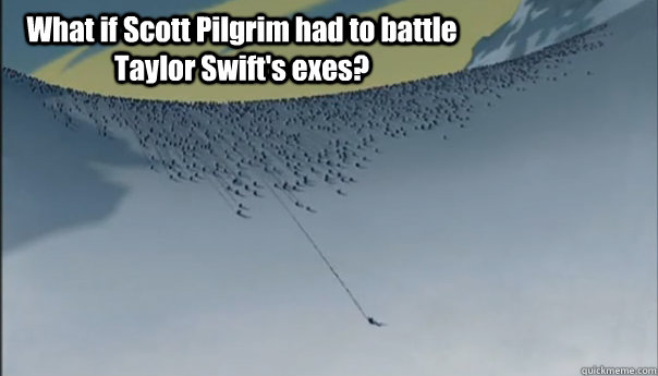 What if Scott Pilgrim had to battle Taylor Swift's exes?  