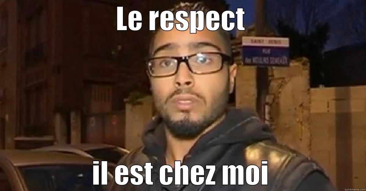 LE RESPECT IL EST CHEZ MOI Misc
