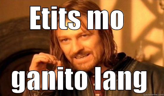 ETITS MO  GANITO LANG Boromir