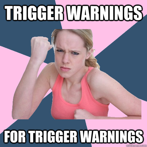 TRIGGER WARNINGS FOR TRIGGER WARNINGS - TRIGGER WARNINGS FOR TRIGGER WARNINGS  Social Justice Sally