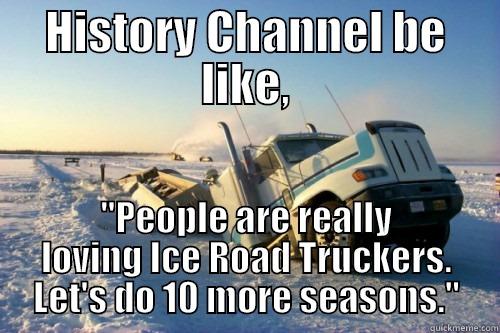 HISTORY CHANNEL BE LIKE, 