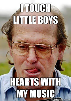 I TOUCH
LITTLE BOYS HEARTS WITH 
MY MUSIC  Innocent Pedophile