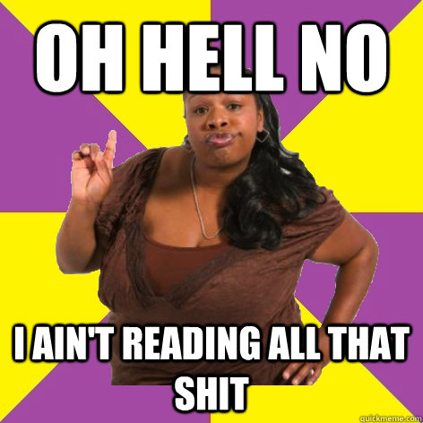 OH HELL NO I ain't reading all that shit - OH HELL NO I ain't reading all that shit  Misc