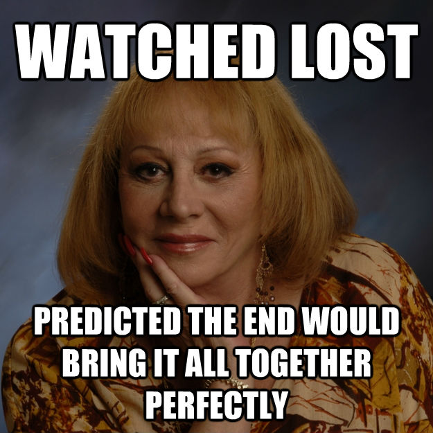 WATCHED LOST PREDICTED THE END WOULD BRING IT ALL TOGETHER PERFECTLY  Bullshit Psychic
