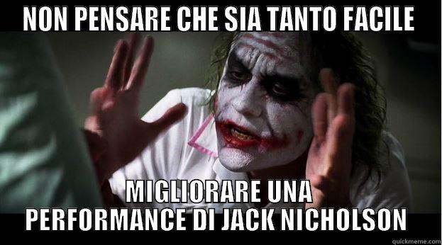 NON PENSARE CHE SIA TANTO FACILE MIGLIORARE UNA PERFORMANCE DI JACK NICHOLSON  Joker Mind Loss