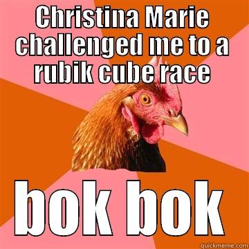 CHRISTINA MARIE CHALLENGED ME TO A RUBIK CUBE RACE BOK BOK Anti-Joke Chicken