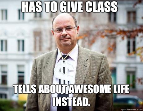 Has to give class tells about awesome life instead.  Marc De Clercq