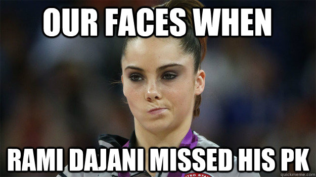 Our faces when  Rami Dajani missed his PK   High Standards Maroney