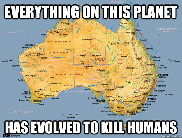 everything on this planet  has evolved to kill humans - everything on this planet  has evolved to kill humans  Misc