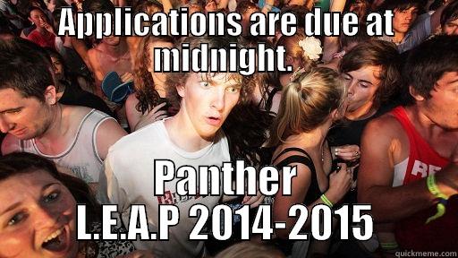 Panther LEAP. GSU - APPLICATIONS ARE DUE AT MIDNIGHT.  PANTHER L.E.A.P 2014-2015 Sudden Clarity Clarence