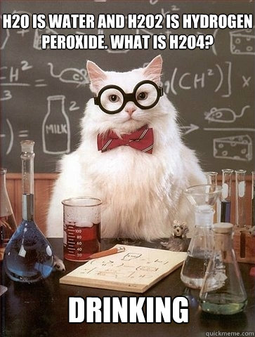 H2O is water and H2O2 is hydrogen peroxide. What is H2O4?  drinking  Chemistry Cat