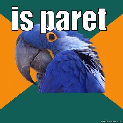 IS PARET  Paranoid Parrot