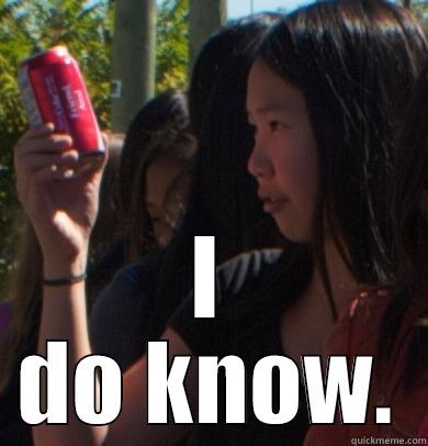  I DO KNOW. Misc