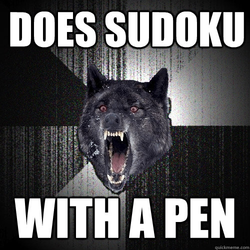 Does Sudoku with a pen  Insanity Wolf