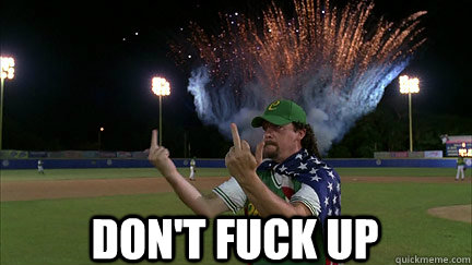  DON'T FUCK UP -  DON'T FUCK UP  kenny powers