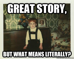 Great Story, But what means literally?  