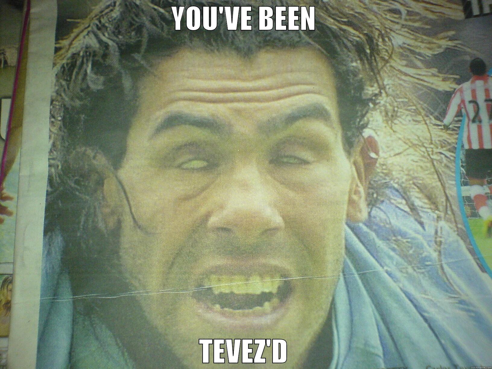YOU'VE BEEN TEVEZ'D Misc