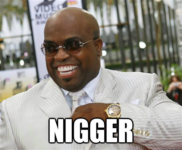  nigger  Scumbag Cee-Lo Green