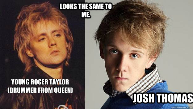 young Roger Taylor
(drummer from Queen) Josh Thomas Looks the same to me. - young Roger Taylor
(drummer from Queen) Josh Thomas Looks the same to me.  look alike