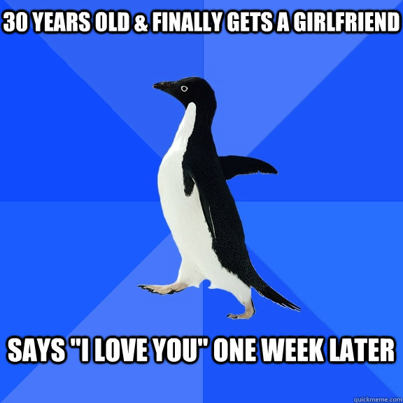30 Years old & Finally gets a girlfriend  Says 