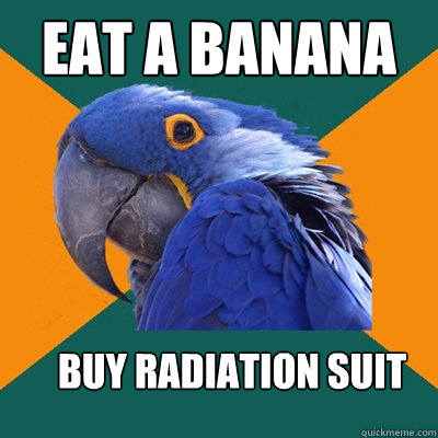 EAT A BANANA buy radiation suit  Paranoid Parrot