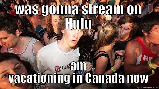 WAS GONNA STREAM ON HULU AM VACATIONING IN CANADA NOW Sudden Clarity Clarence